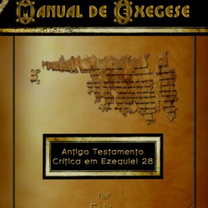 Livro impresso. Manual de Exegese do AT, uma análise de Ezequiel 28.