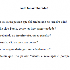 Paulo foi arrebatado? Foi ao paraíso, ou, ao 3° céu?