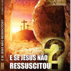 Livro impresso. E se Jesus Não Ressuscitou?